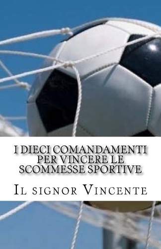 I dieci comandamenti per vincere le scommesse sportive