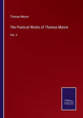 The Poetical Works of Thomas Moore: Vol. II