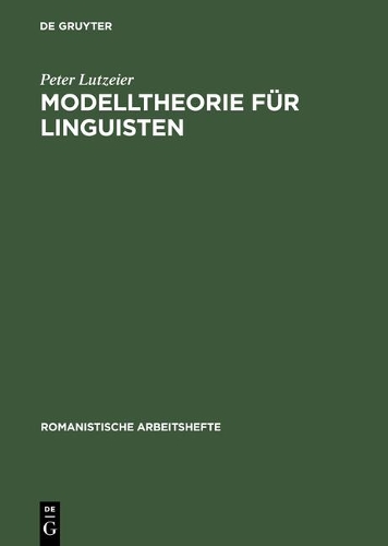 Modelltheorie für Linguisten: (7 Romanistische Arbeitshefte)