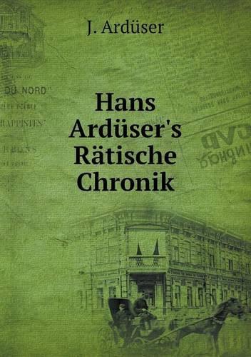 Hans Ardüser's Rätische Chronik