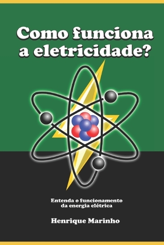 Como funciona a eletricidade?: Entenda o funcionamento da energia elétrica