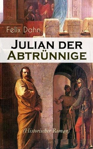 Julian Der Abtrünnige (Historischer Roman)