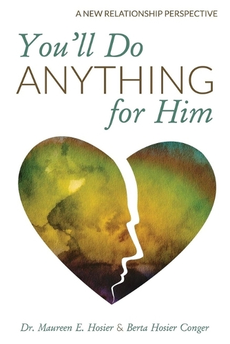 You'll Do Anything for Him: A New Relationship Perspective (Second Edition)