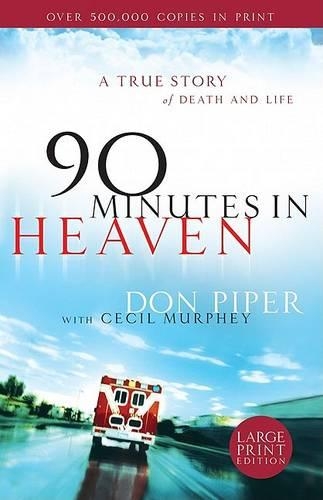 90 Minutes in Heaven: A True Story of Death and Life