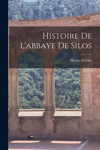 Histoire De L'abbaye De Silos