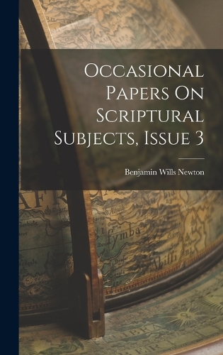 Occasional Papers On Scriptural Subjects, Issue 3