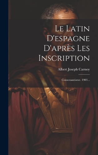 Le Latin D'espagne D'après Les Inscription