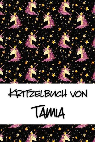 Kritzelbuch von Tamia: Kritzel- und Malbuch mit leeren Seiten für deinen personalisierten Vornamen