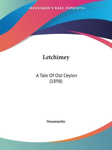 Letchimey: A Tale Of Old Ceylon (1898)(English)