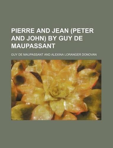 Pierre and Jean (Peter and John) by Guy de Maupassant