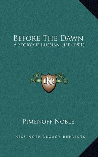 Before The Dawn: A Story Of Russian Life (1901)(English)