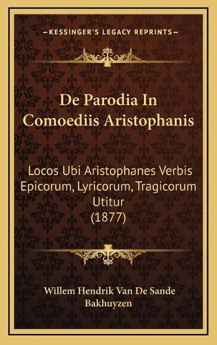 De Parodia In Comoediis Aristophanis