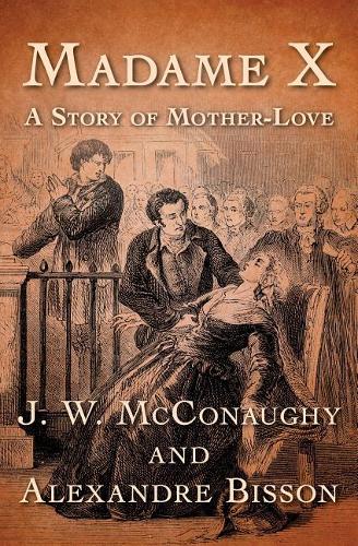 Madame X: A Story of Mother-Love