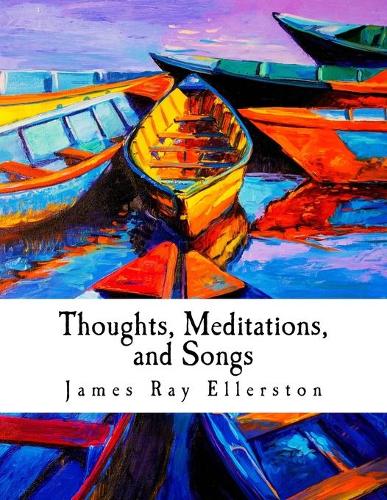 Thoughts, Meditations, and Songs: (English)