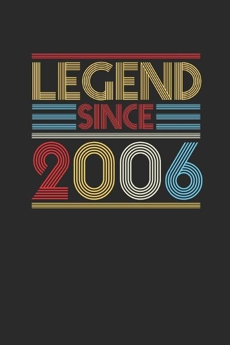 Legend Since 2006: Dotted Bullet Notebook (6" x 9" - 120 pages) Birthday Themed Notebook for Daily Journal, Diary, and Gift