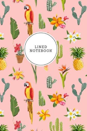 Lined Notebook: Tropical Notebook for Women Girls Pink Floral Cactus Succulents Parrots Journal College Ruled Blank Lined (6 X 9) Small Composition Book Planner Dia