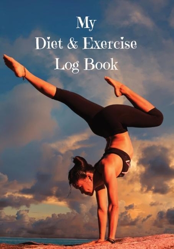 My Diet and Exercise Log Book