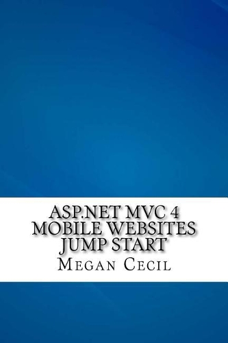 ASP.Net MVC 4 Mobile Websites Jump Start