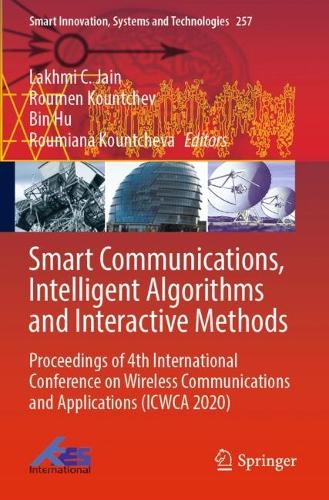 Smart Communications, Intelligent Algorithms and Interactive Methods: Proceedings of 4th International Conference on Wireless Communications and Applications (ICWCA 2020)(257 Smart Innovation, Systems and Technologies)