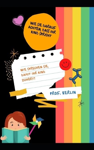 Wie Sie darauf achten, dass Ihr Kind spricht: Wie sprechen Sie, damit Ihr Kind zuhört?