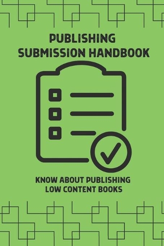 Publishing Submission Handbook: Know About Publishing Low Content Books: Publishing Books On Kindle