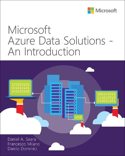 Microsoft Azure Data Solutions - An Introduction: (IT Best Practices - Microsoft Press)