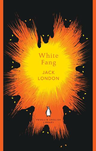 White Fang: (The Penguin English Library)