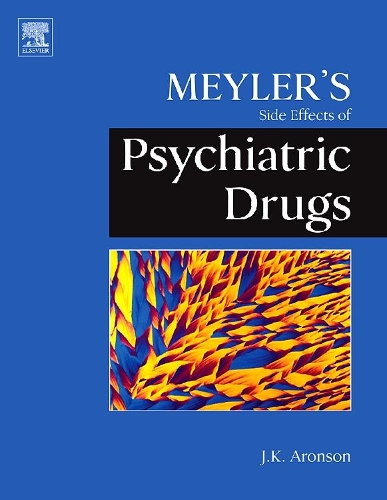 Meyler's Side Effects of Psychiatric Drugs: (English)