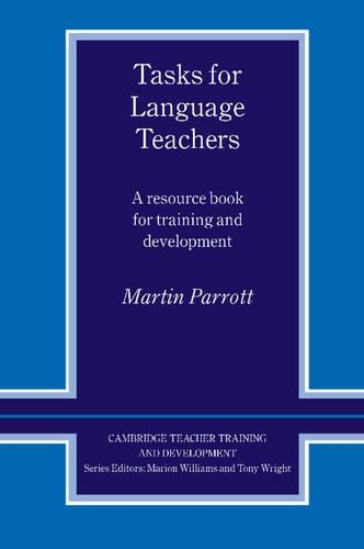 Tasks for Language Teachers: A Resource Book for Training and Development(Cambridge Teacher Training and Development)