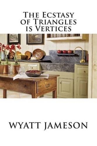 The Ecstasy of Triangles Is Vertices