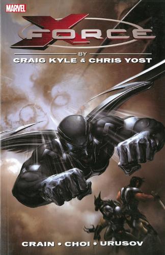 X-Force by Craig Kyle & Chris Yost: The Complete Collection Volume 1: The Complete Collection