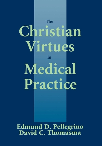 The Christian Virtues in Medical Practice: (English)