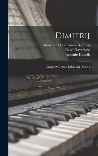 Dimitrij: Opera o ctyrech jednáních: Op.64