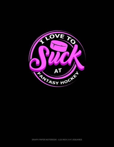 I Love to Suck at Fantasy Hockey