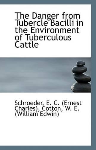 The Danger from Tubercle Bacilli in the Environment of Tuberculous Cattle