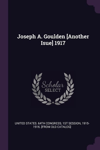 Joseph A. Goulden [Another Isue] 1917