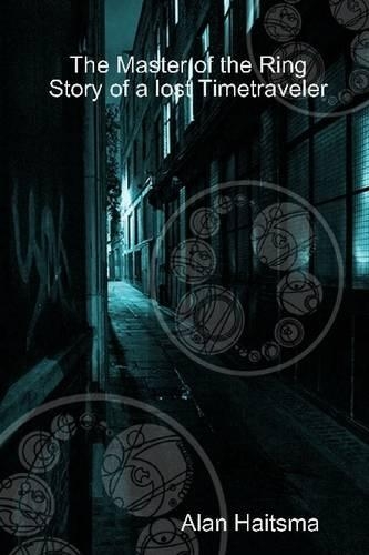 The Master of the Ring : Story of a Lost Timetraveler