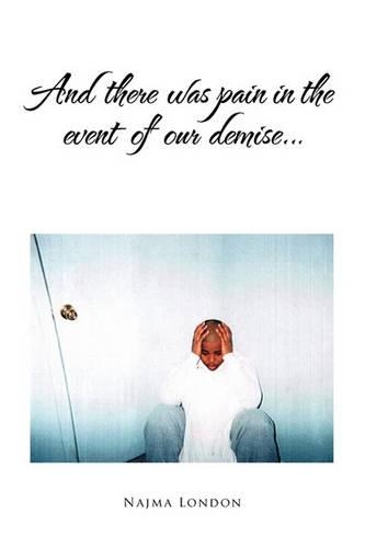 And There Was Pain in the Event of Our Demise...: (English)
