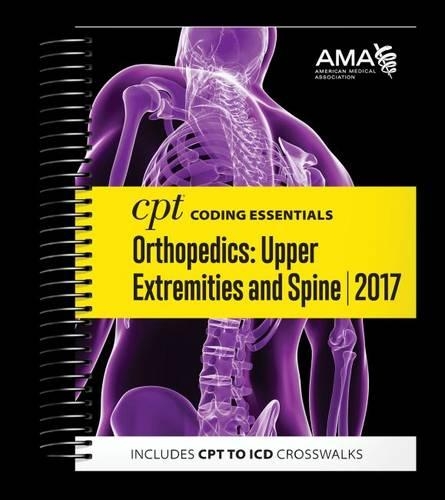 CPT Coding Essentials for Orthopedics: Upper Extremities and Spine