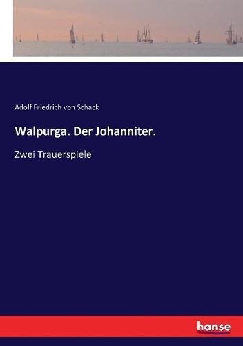 Walpurga. Der Johanniter.
