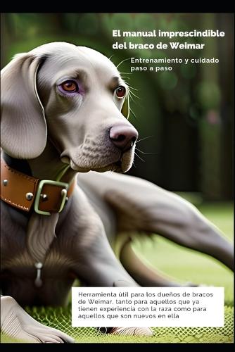El manual imprescindible del braco de Weimaraner