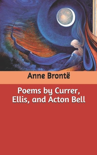 Poems by Currer, Ellis, and Acton Bell