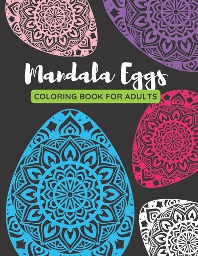 Mandala Eggs Coloring Book for Adults