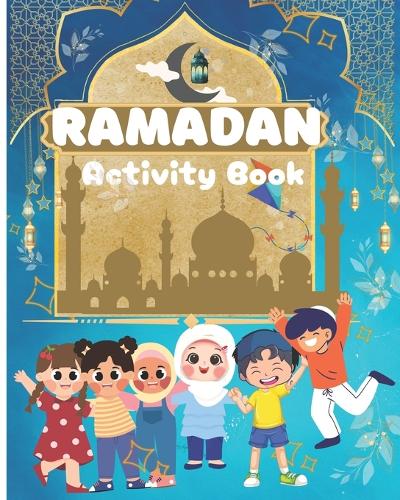 Ramadan Activity Book: Islamic Activity Book for kids age 3 to10