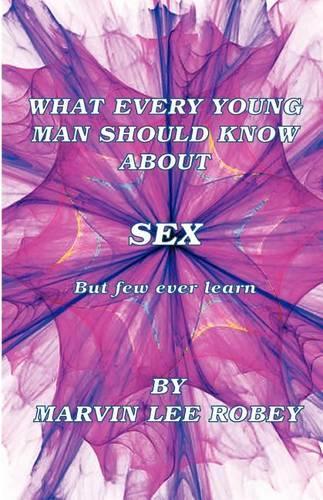 What Every Young Man Should Know About Sex: (English)