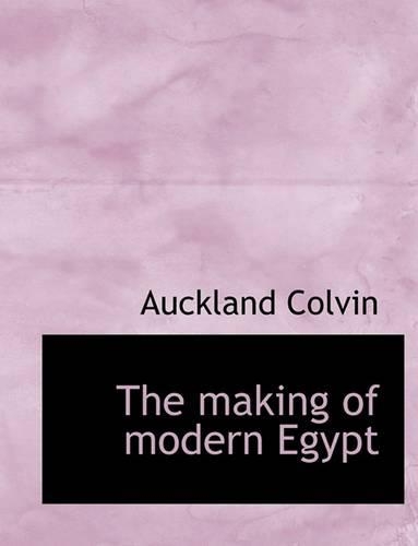 The Making of Modern Egypt: (English)