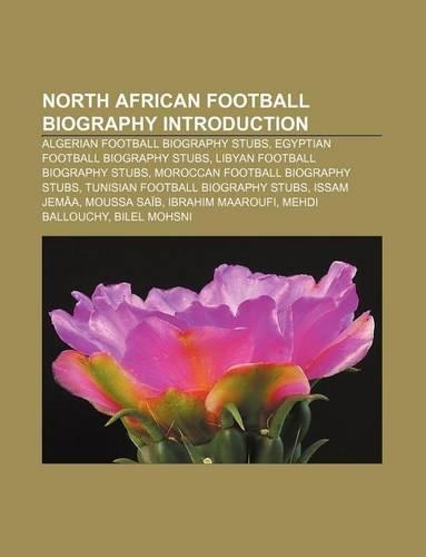 North African Football Biography Introduction: Algerian Football Biography Stubs, Egyptian Football Biography Stubs(English)