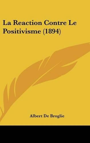La Reaction Contre Le Positivisme (1894)