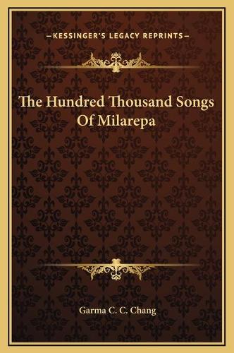 The Hundred Thousand Songs Of Milarepa