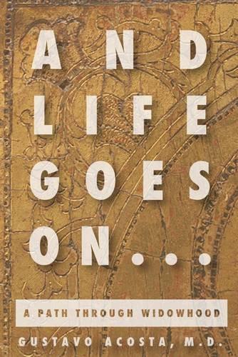 And Life Goes On...: A Path Through Widowhood